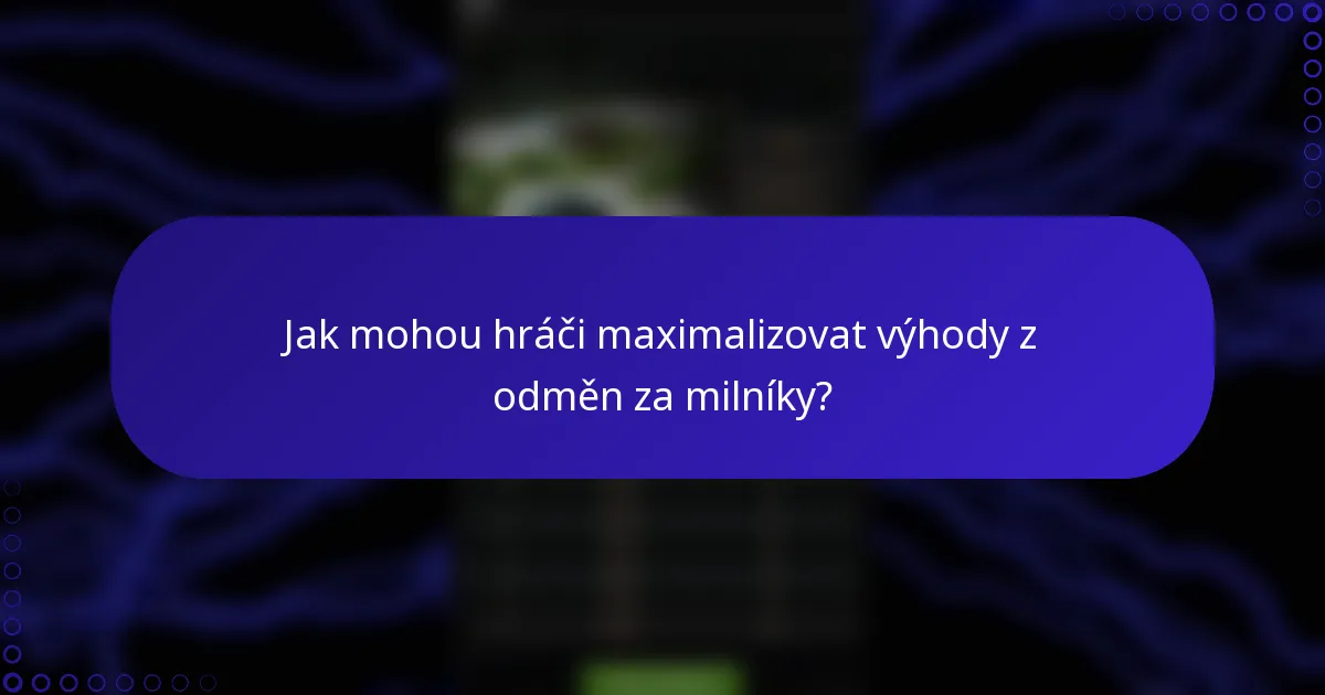 Jak mohou hráči maximalizovat výhody z odměn za milníky?