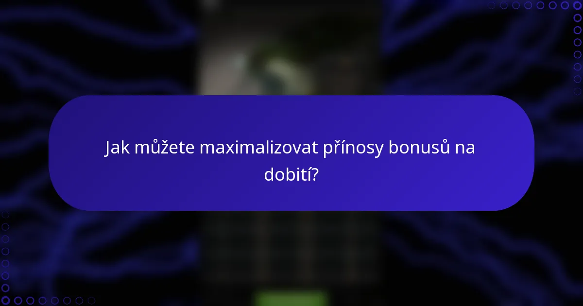 Jak můžete maximalizovat přínosy bonusů na dobití?