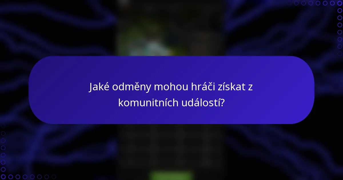 Jaké odměny mohou hráči získat z komunitních událostí?