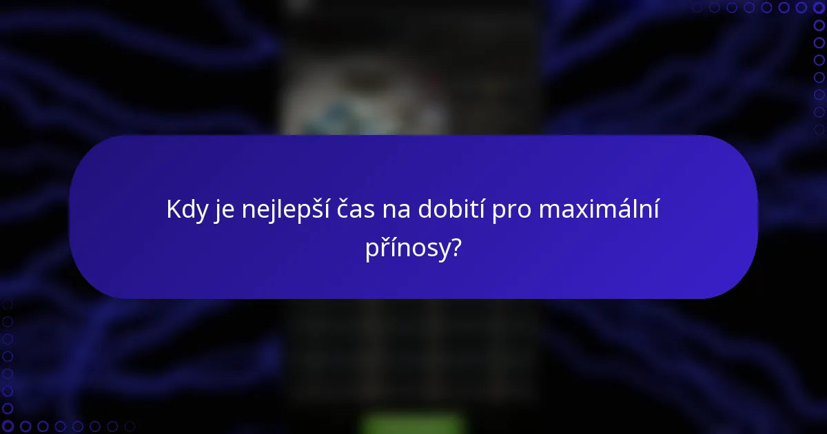 Kdy je nejlepší čas na dobití pro maximální přínosy?
