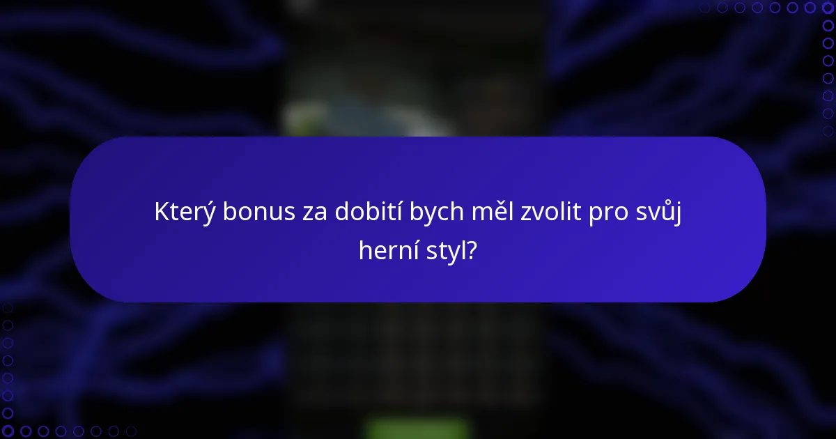 Který bonus za dobití bych měl zvolit pro svůj herní styl?